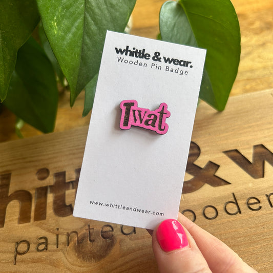 Painted wooden pin badge - Twat